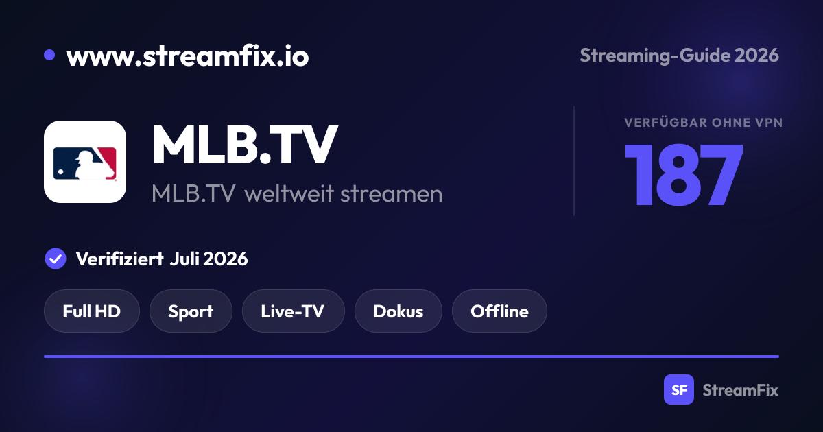 MLB.TV in Deutschland sehen: VPN-Anleitung 2026 | StreamFix.io