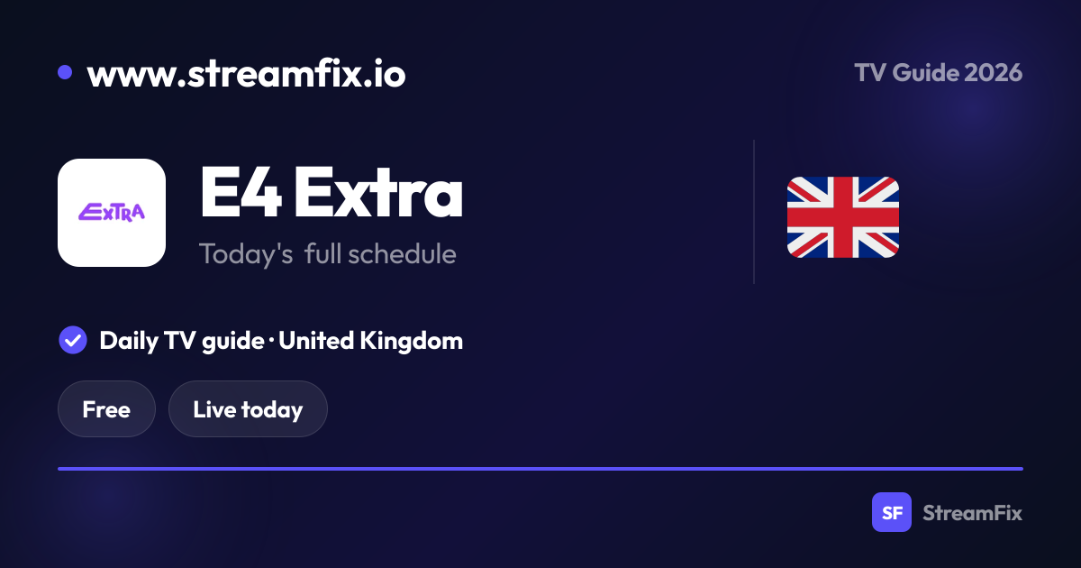 E4 Extra Schedule today: What’s on, live and online | StreamFix.io