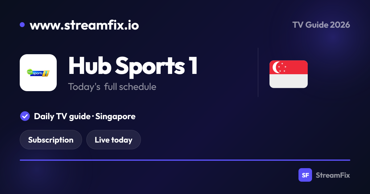 Hub Sports 1 Schedule Singapore: What’s on, live and online | StreamFix.io