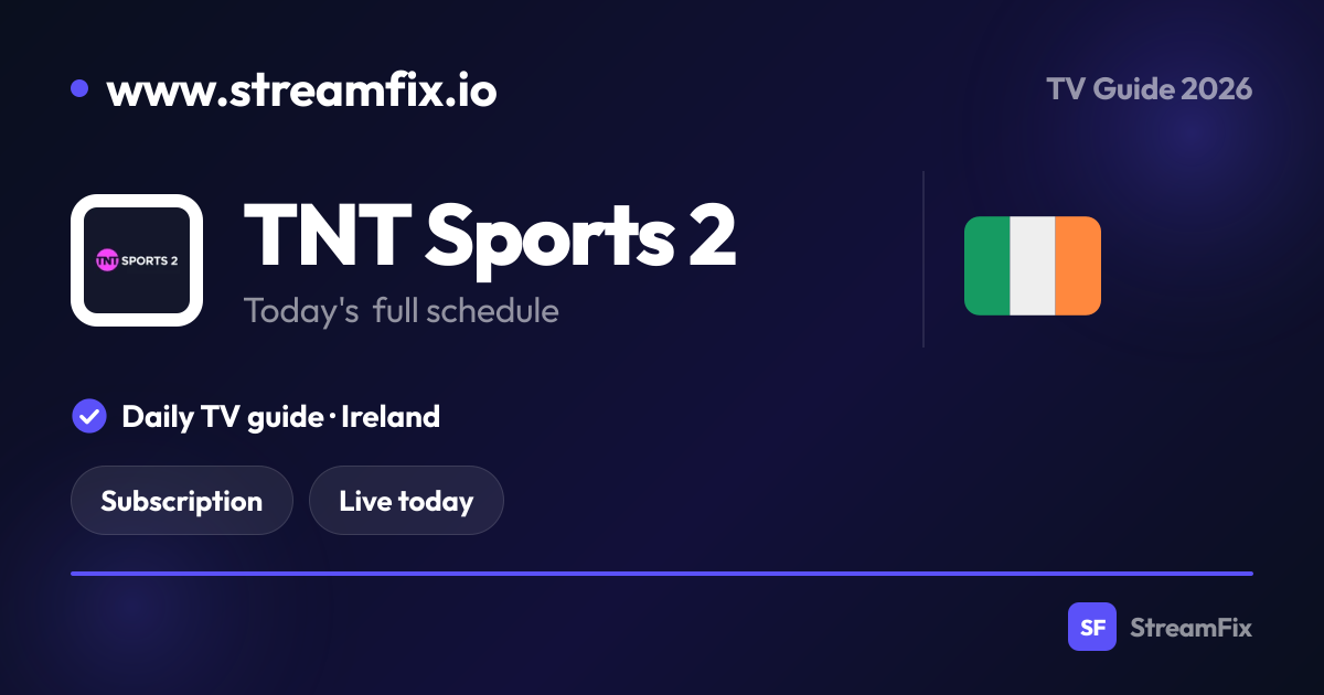 TNT Sports 2 Schedule Ireland: What’s on, live and online | StreamFix.io
