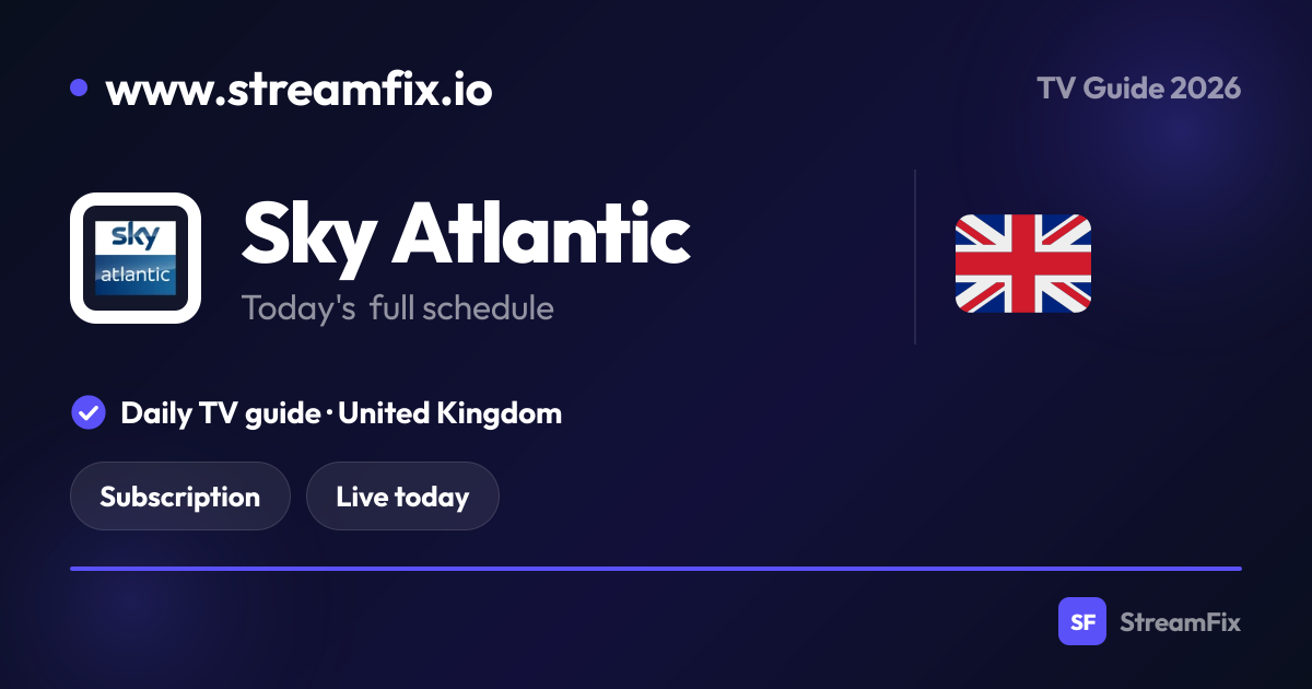 Sky Atlantic Schedule today: What’s on, live and online | StreamFix.io