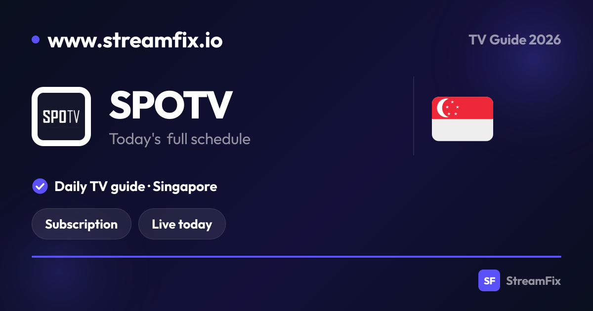 SPOTV Schedule Singapore: What’s on, live and online | StreamFix.io