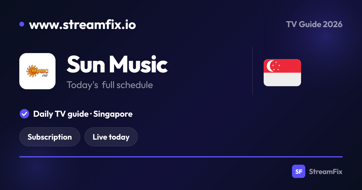Sun Music Schedule Singapore: What’s on, live and online | StreamFix.io
