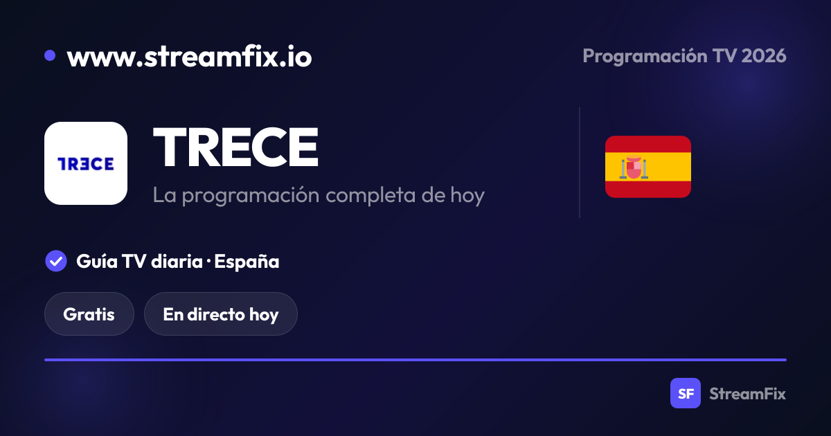 Programación de TRECE hoy: qué echan, en directo y online | StreamFix.io