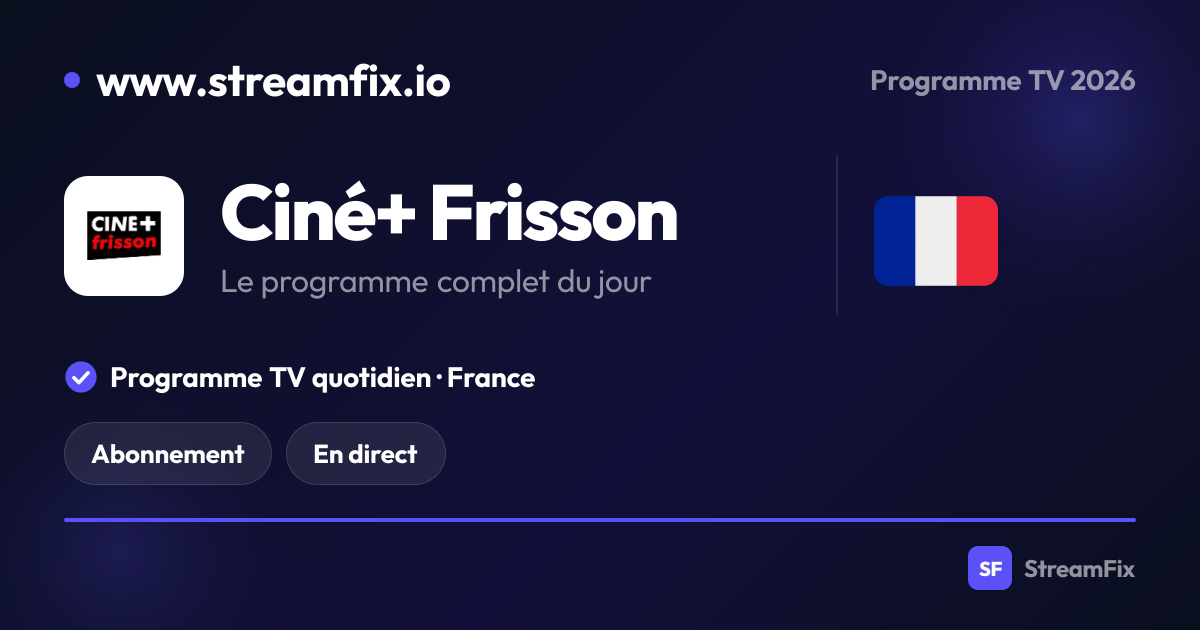 Programme Ciné+ Frisson aujourd'hui : ce qui passe, en direct et en ...