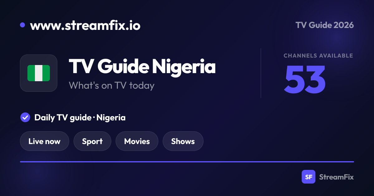 Nigerian TV Guide today: What’s on TV | StreamFix.io